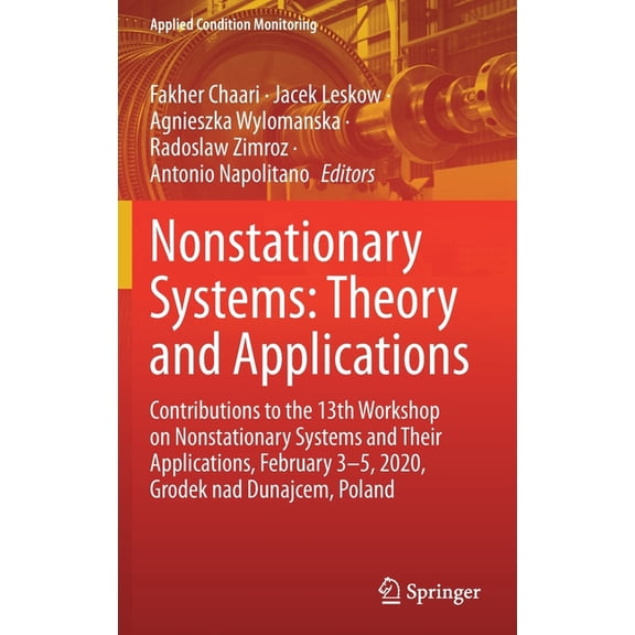 Applied Condition Monitoring Nonstationary Systems: Theory and Applications: Contributions to the 13th Workshop on Nonstationary Systems and Their Ap, Book 18, (Hardcover)
