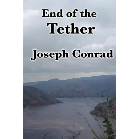 End of the Tether (Paperback) by Joseph Conrad