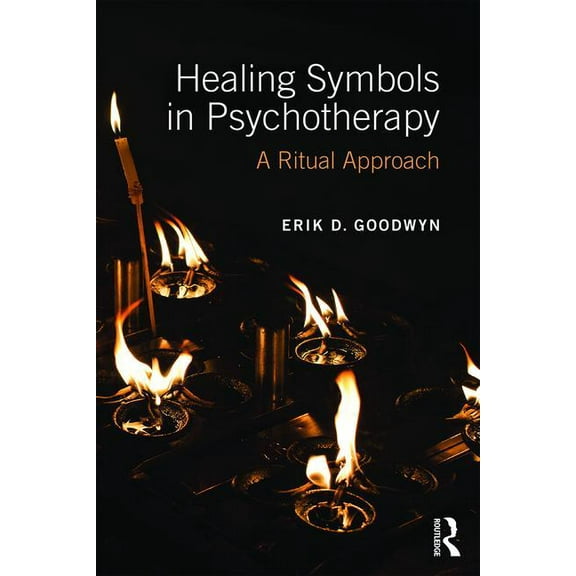 Healing Symbols in Psychotherapy: A Ritual Approach, (Paperback)