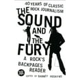 thumbnail image 1 of Pre-Owned The Sound and the Fury: 40 Years of Classic Rock Journalism: A Rock's Backpages Reader (Paperback) 1582342822 9781582342825, 1 of 1