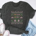 thumbnail image 6 of EcoLoom Too Cute To Wear An Ugly Sweater Short Sleeve Unisex T Shirt, 6 of 6