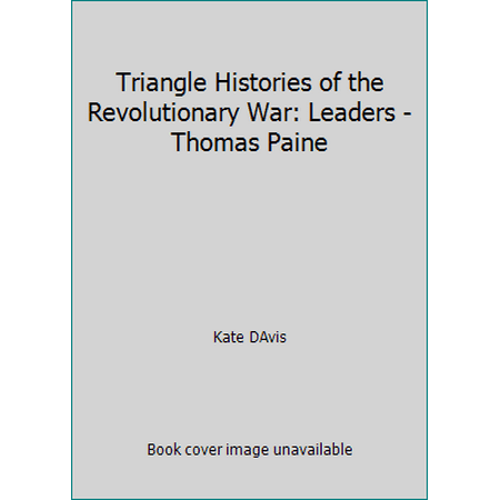 Triangle Histories of the Revolutionary War: Leaders - Thomas Paine [Hardcover - Used]