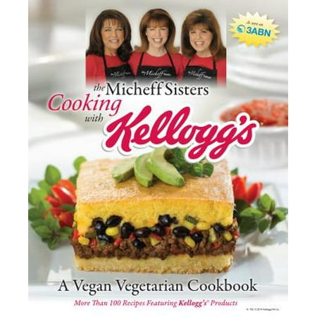 The Micheff Sisters Cooking with Kellogg's : A Vegan Vegetarian