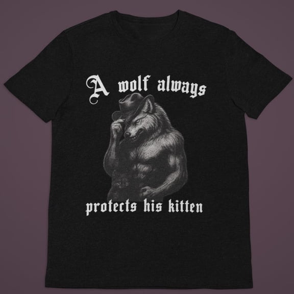 A Wolf Always Protects His Kitten, Sigma Meme Shirt, Gen Z Brainrot Tee, Ironic Wolfcore Streetwear, Sarcastic Boyfriend Gift, WItty Cringe