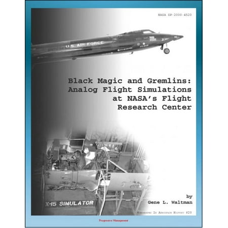 Black Magic and Gremlins: Analog Flight Simulations at NASA's Flight Research Center (NASA SP-2000-4520), X-15 Simulator, Lifting Body Simulation, Short Take-off and Landing, Boost Vehicles -