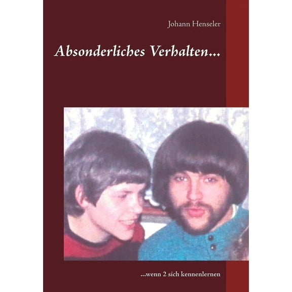 Absonderliches Verhalten...: ...wenn 2 sich kennenlernen, (Paperback)