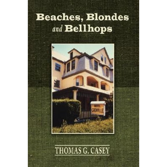 Pre-Owned Beaches, Blondes and Bellhops (Paperback) 1434348210 9781434348210