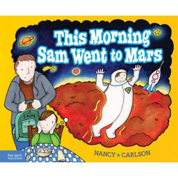 Pre-Owned This Morning Sam Went to Mars: A Book about Paying Attention (Paperback) 1575424347 9781575424347