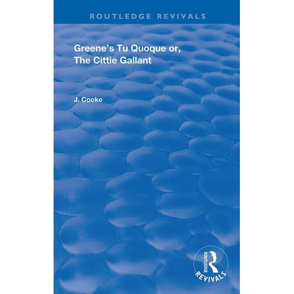 Routledge Revivals Greene's Tu Quoque or, The Cittie Gallant, (Paperback)