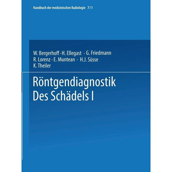 Handbuch Der Medizinischen Radiologie En Röntgendiagnostik Des Schädels I / Roentgen Diagnosis of the Skull I, (Paperback)