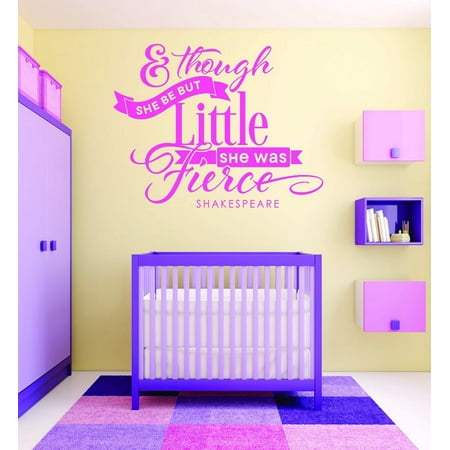 Do It Yourself Wall Decal Sticker & Though She Be But Little She Was Fierce Shakespeare Quote Baby Girl Bedroom 16×24