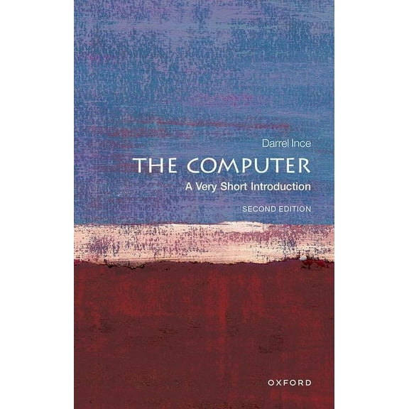 Very Short Introductions The Computer: A Very Short Introduction, (Paperback)