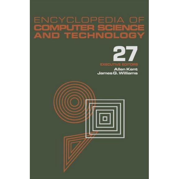 Computer Science and Technology Encyclop Encyclopedia of Computer Science and Technology: Volume 27 - Supplement 12: Artificial Intelligence and ADA to Systems I, (Hardcover)