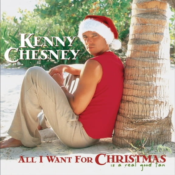 Kenny Chesney - All I Want for Christmas Is a Real Good Tan - Music & Performance - CD