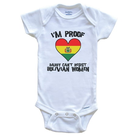 

I m Proof Daddy Can t Resist Bolivian Women Funny Bolivia Flag Heart One Piece Baby Bodysuit