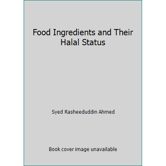 Pre-Owned Food Ingredients and Their Halal Status (Paperback) 1467560405 9781467560405