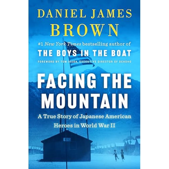 Pre-Owned Facing the Mountain: A True Story of Japanese American Heroes in World War II (Hardcover) 0525557407 9780525557401
