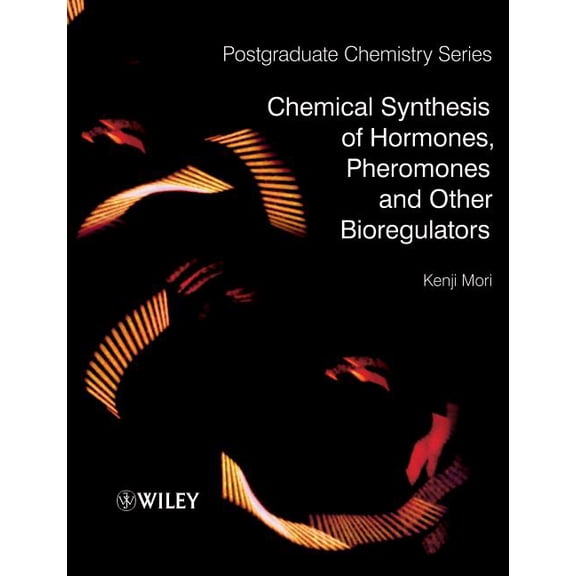 Postgraduate Chemistry Chemical Synthesis of Hormones, Pheromones and Other Bioregulators, (Paperback)