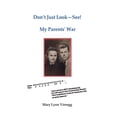 thumbnail image 1 of Pre-Owned Don't Just Look-See!: My Parents' War (Paperback) 173725641X 9781737256410, 1 of 1