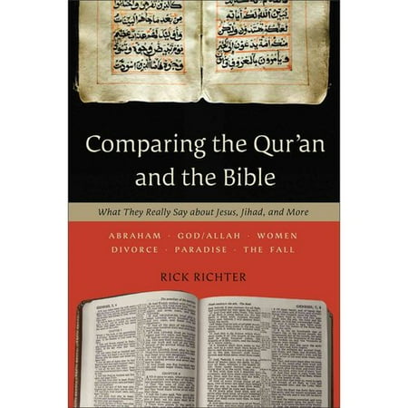 Comparing the Qur'an and the Bible: What They Really Say about Jesus, Jihad, and More