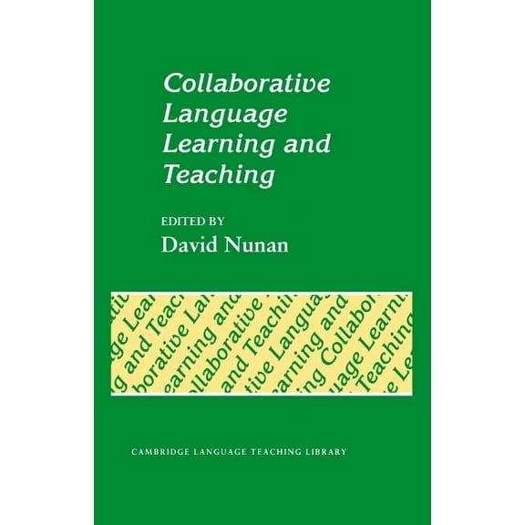 Cambridge Language Teaching Library Collaborative Language Learning and Teaching, (Hardcover)