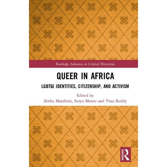 Routledge Advances in Critical Diversiti Queer in Africa: LGBTQI Identities, Citizenship, and Activism, (Hardcover)