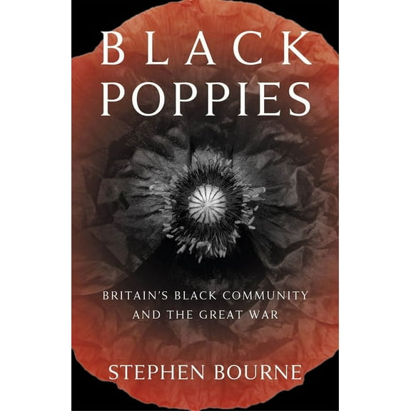 Black Poppies : Britain's Black Community and the Great War (Edition 2) (Paperback)