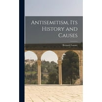 Antisemitism, Its History and Causes, (Hardcover)
