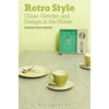 Retro Style : Class, Gender and Design in the Home, Used [Paperback]