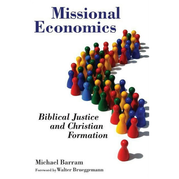 Gospel and Our Culture Series (Gocs) Missional Economics: Biblical Justice and Christian Formation, (Paperback)