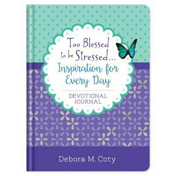 Pre-Owned Too Blessed to Be Stressed. . .Inspiration for Every Day Devotional Journal (Hardcover) 1683227395 9781683227397