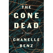 The Gone Dead: A Novel, Pre-Owned  Hardcover  0062490699 9780062490698 Chanelle Benz