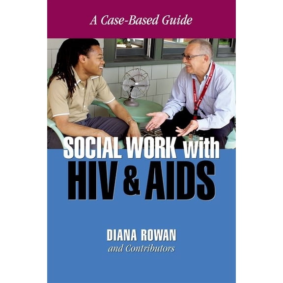 Social Work with HIV and AIDS: A Case-Based Guide, (Paperback)