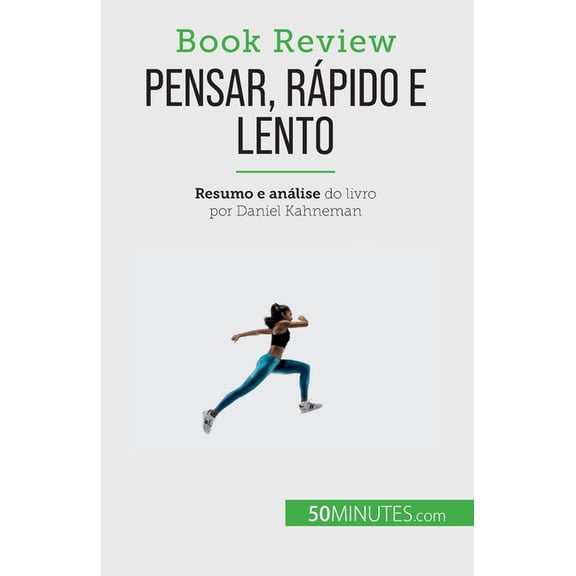 Pensar, rápido e lento: Um livro sobre as falácias que podem prejudicar a tomada de decisões humanas, (Paperback)