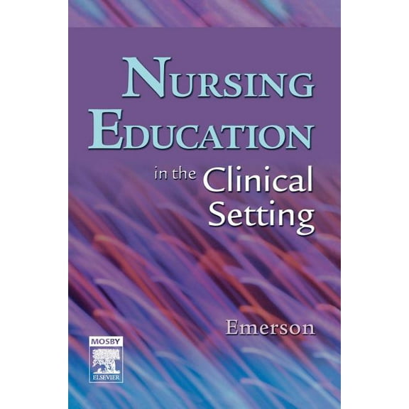 Nursing Education in the Clinical Setting, (Paperback)
