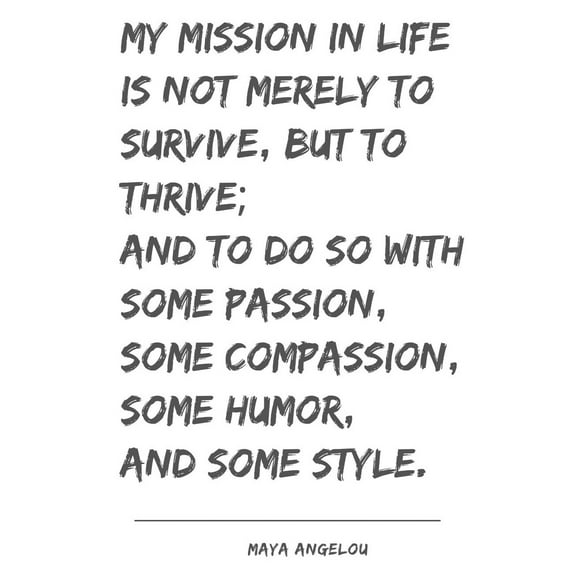 Maya Angelou Poster:"My Mission in Life" - Motivational Wall Art - Positive Inspirational Quotes & Wall Decor Posters - Home Bedroom Office Decor for Men, Women poster