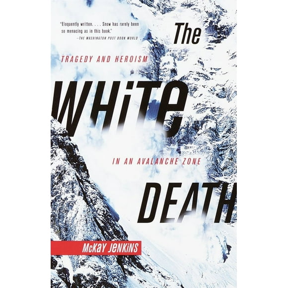Pre-Owned The White Death: Tragedy and Heroism in an Avalanche Zone (Paperback) 0385720777 9780385720779