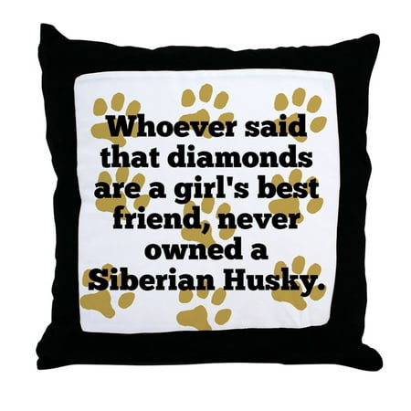 CafePress - Siberian Huskies Are A Girls Best Friend Throw Pil - Decor Throw Pillow (The Best Pillow For Girls)