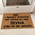 thumbnail image 4 of Fun Slogan Door Mat House Warming Gift Coir Mat‘OH!I THOUGHT SOMEBODY WIT SHOES ON WAG TRYNA STEP IN MY HOUSE!’ Welcome Entrance Mat 16''x24'' Summer Door Mats for Home Garden Farm Spring Decor, 4 of 7