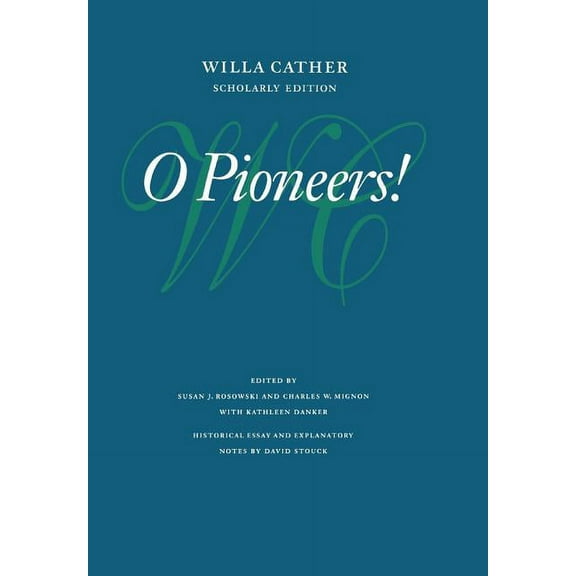 Willa Cather Scholarly Edition: O Pioneers! (Hardcover)
