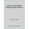 A History of the English-Speaking Peoples Volume I : The Birth of Britain, Used [Hardcover]
