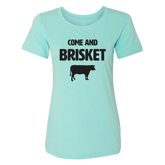 Come And Brisket Womens crewneck tee