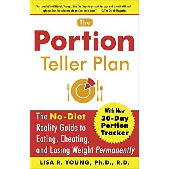 The Portion Teller Plan : The No Diet Reality Guide to Eating, Cheating, and Losing Weight Permanently 9780767920797 Used / Pre-owned