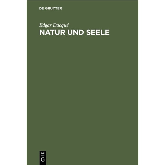 Natur Und Seele: Ein Beitrag Zur Magischen Weltlehre, (Hardcover)