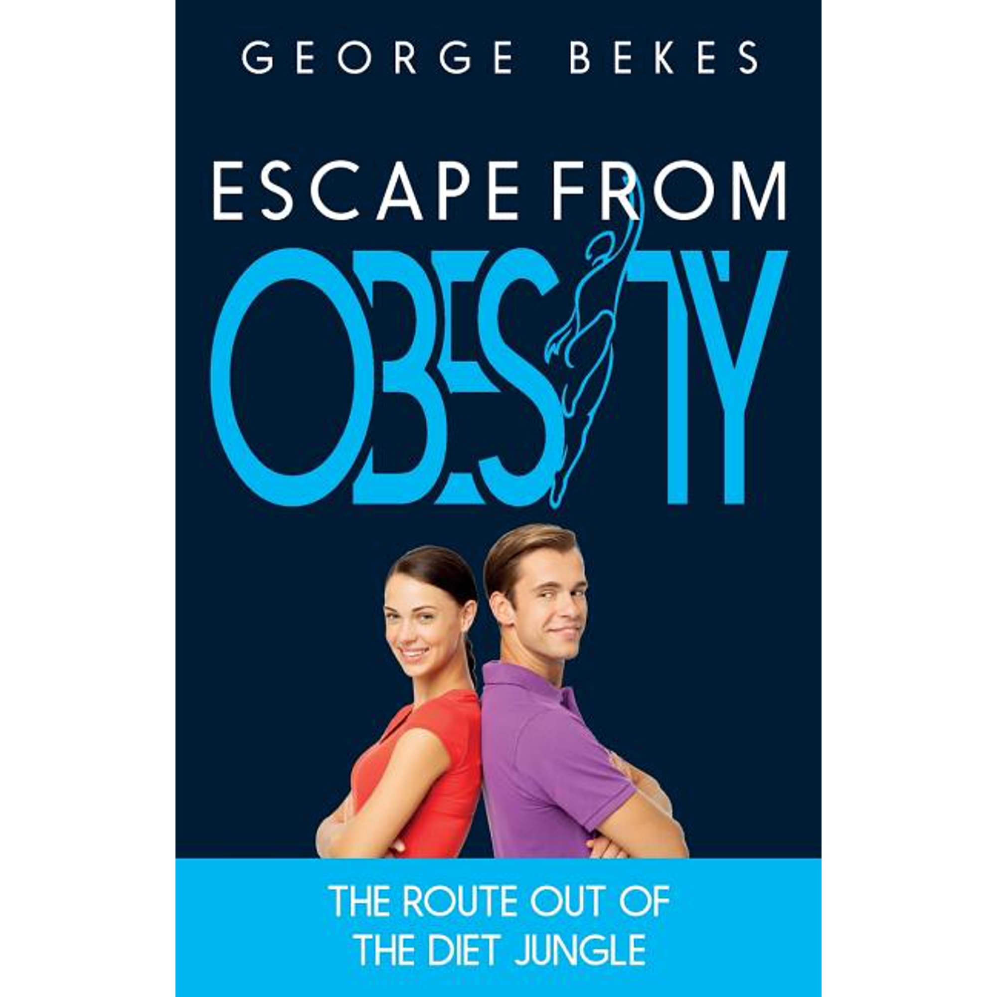 Escape from Obesity: the route out of the diet jungle, (Paperback)