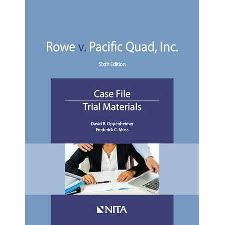 Pre-Owned Rowe v. Pacific Quad, Inc.: Case File, Trial Materials (Paperback) 160156807X 9781601568076