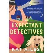 Expectant Detectives Mystery: The Expectant Detectives : A Mystery (Hardcover)