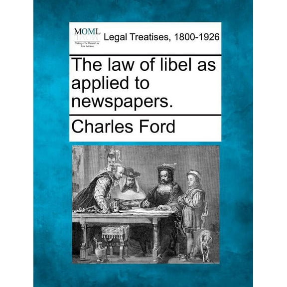The Law of Libel as Applied to Newspapers. (Paperback)