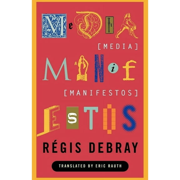 Media Manifestos: On the Technological Transmission of Cultural Forms, (Paperback)