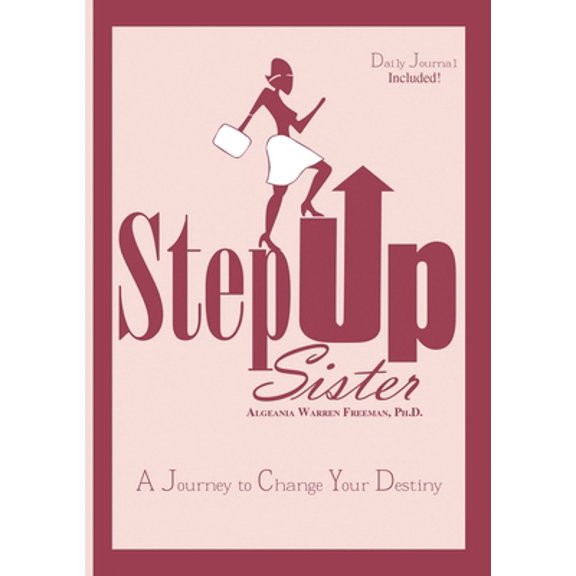 Pre-Owned Step Up Sister: A Journey to Change Your Destiny (Paperback) 1483466051 9781483466057